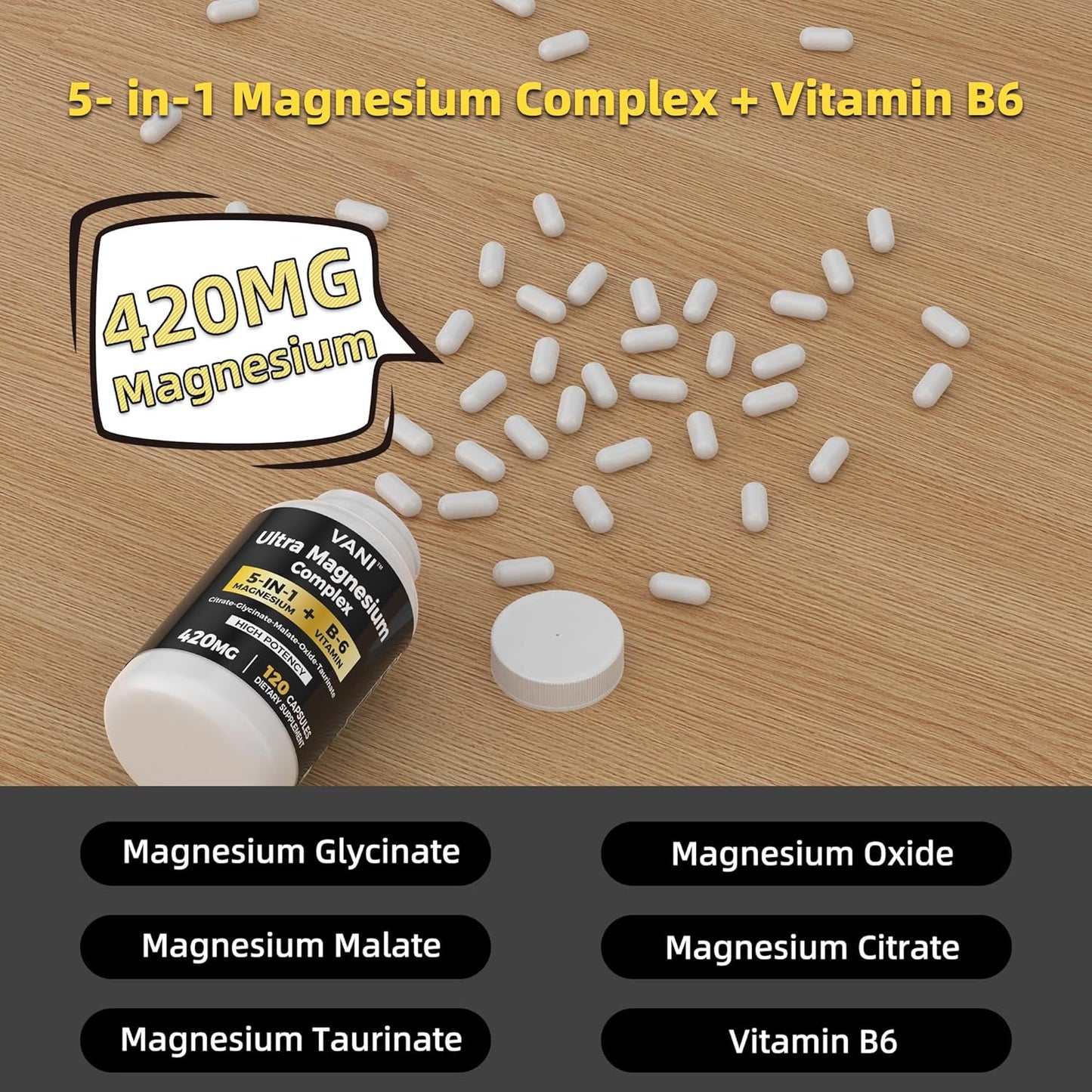 4 Month Supply VANI Magnesium Complex 5-in-1 with B6 Vitamin - 420 mg, High Absorption - 120 Capsules
