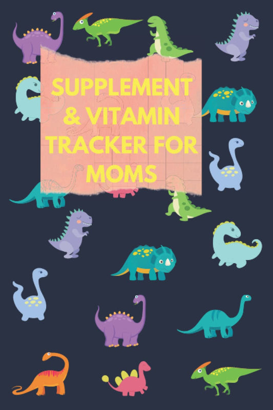 Dinosaur Medication Logbook for Moms: Track Supplement Intake, Dosage, and Sleep with Cute Tracker for Women, Fertility, and Mood Support