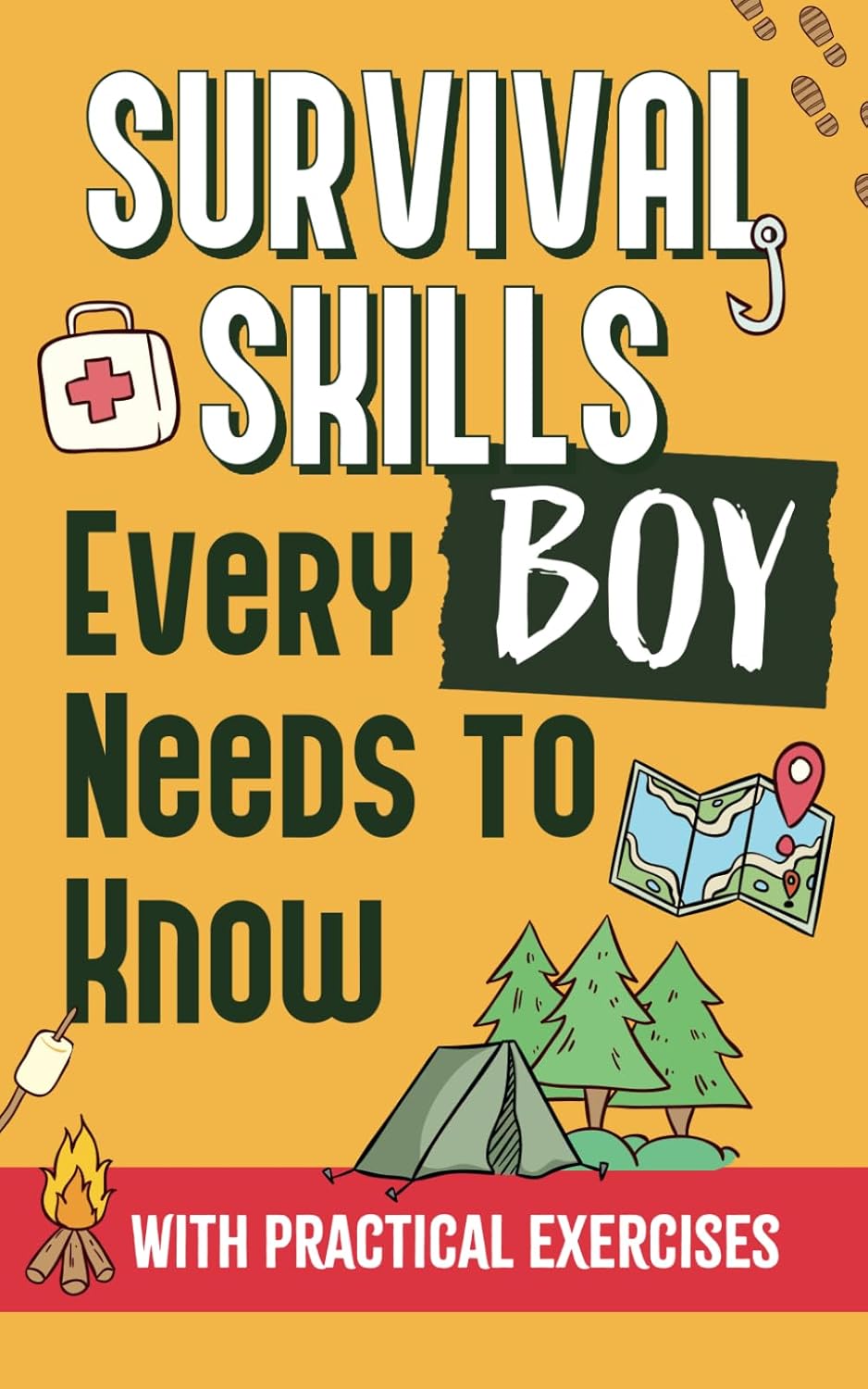 Essential Survival Skills for Boys: Shelter Building, First Aid, Water/Food Finding, Fire Making, Navigation - Exercises, Illustrations, Sketches