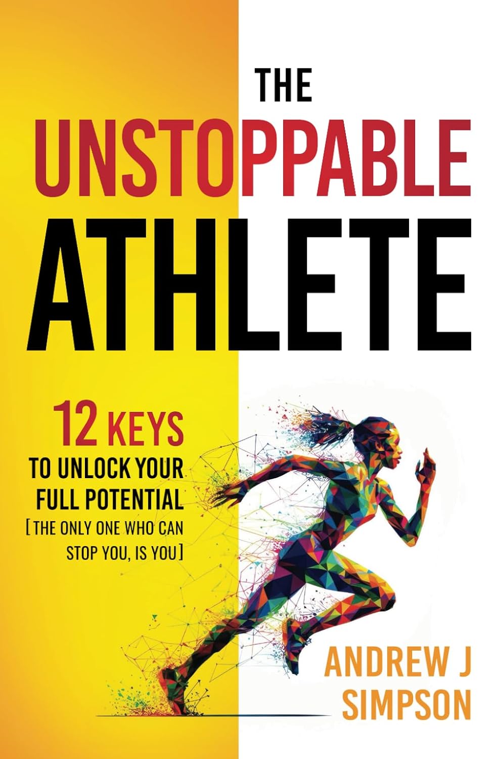 Unlock Your Full Potential: Mindset, Confidence, & Peak Performance for Teen and College Athletes in Sports