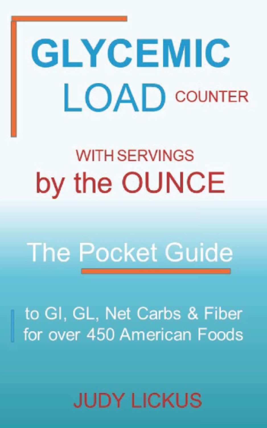 Pocket Guide to Glycemic Load & Net Carbs: 450+ American Foods with Ounce Servings - GI & Fiber Counter