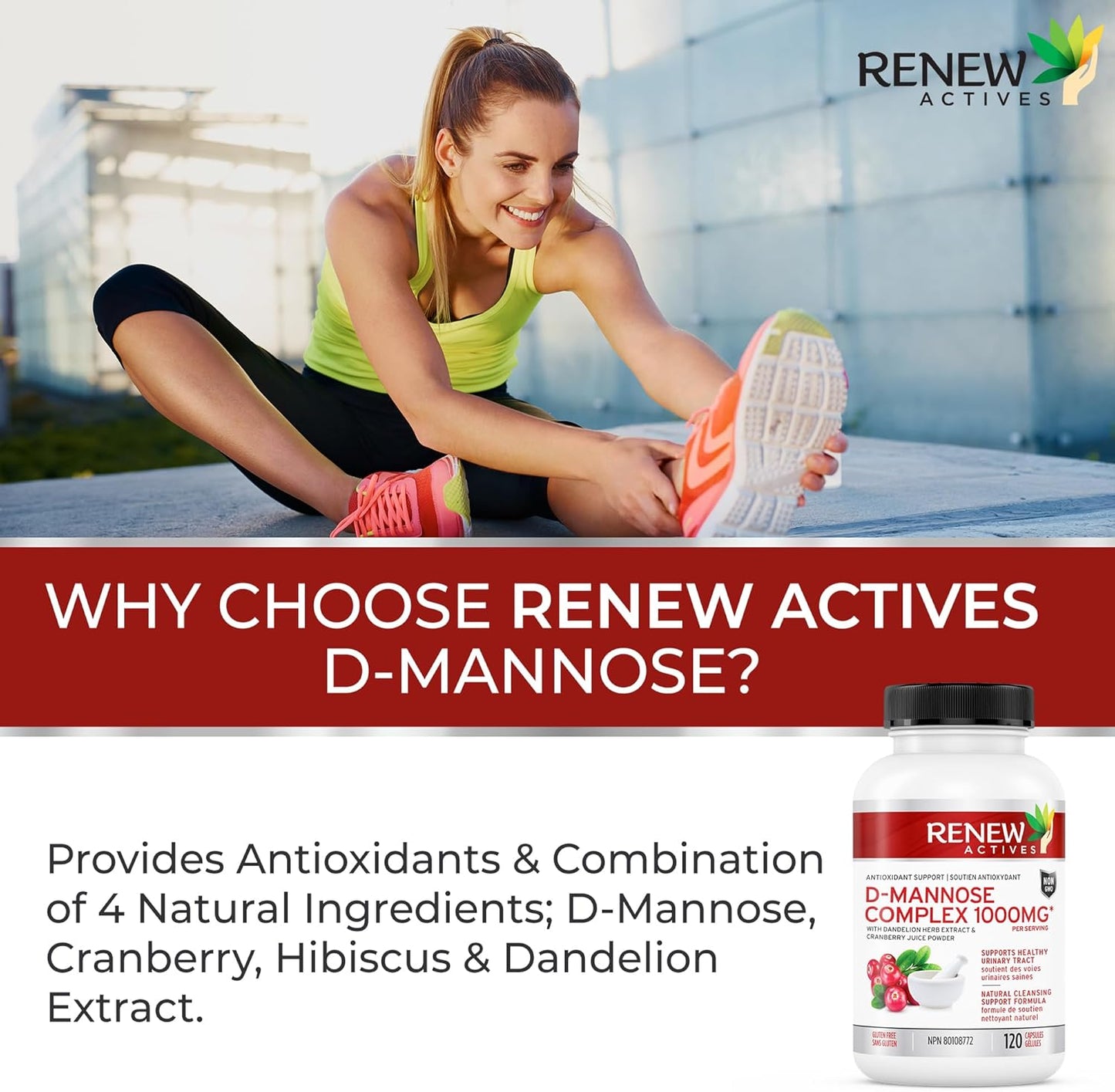 Renew Actives D-Mannose & Cranberry Complex 1000MG with Hibiscus & Dandelion Extracts - Antioxidant Blend - 120 Capsules